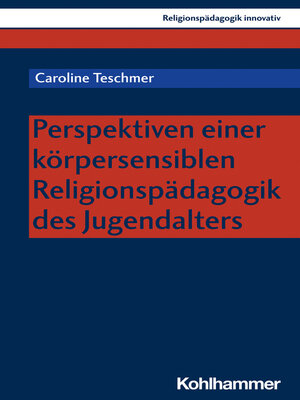 cover image of Perspektiven einer körpersensiblen Religionspädagogik des Jugendalters